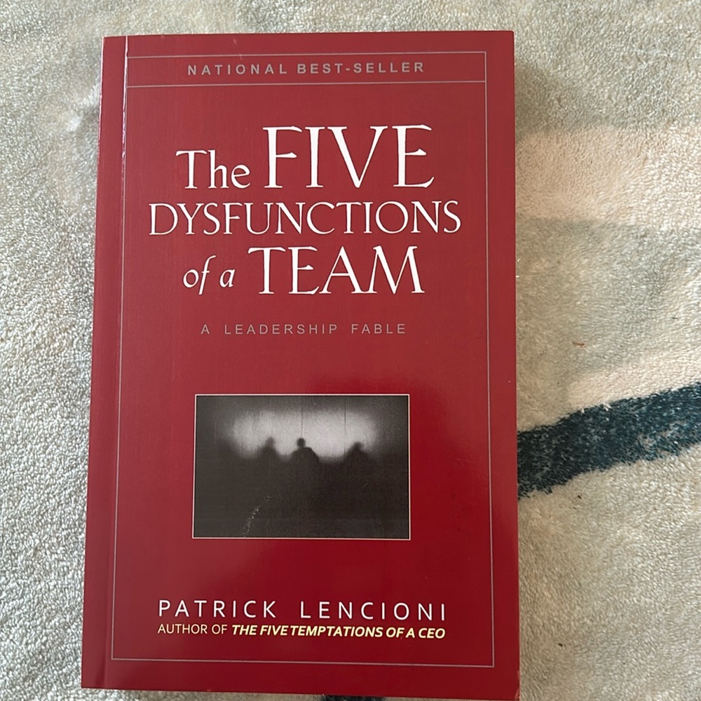 The Five Dysfunctions of a Team by Patrick Lencioni